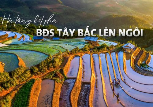 Hạ tầng bứt phá - Bất động sản Tây Bắc lên ngôi